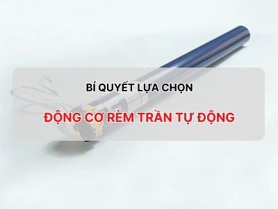 Cách chọn động cơ rèm trần phù hợp